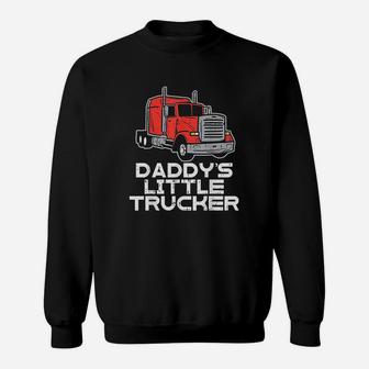 Daddys Little Trucker Semi Truck Trucking Boys Girls Gift Sweat Shirt - Seseable