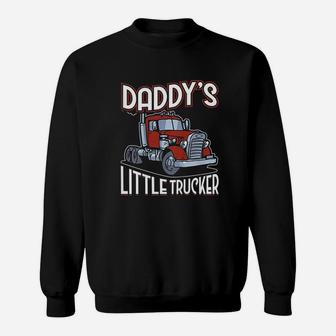 Daddys Little Trucker Truck Driver Dad Sweat Shirt - Seseable