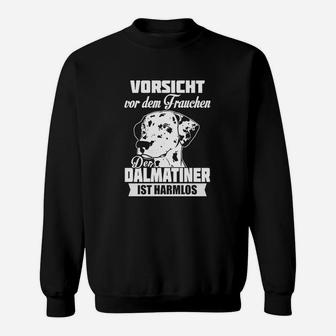 Dalmatiner Schwarzes Sweatshirt Vorsicht vor dem Frauchen, Lustiges Hunde-Motiv Tee - Seseable