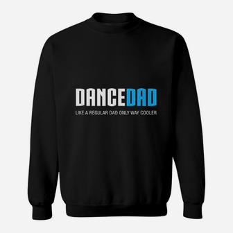Dance Dad Funny Cute Fathers Day Gift Sweat Shirt - Seseable