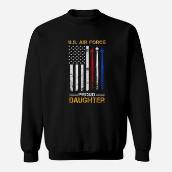 Daughter Of A Us Air Force Veteran Sweat Shirt - Seseable