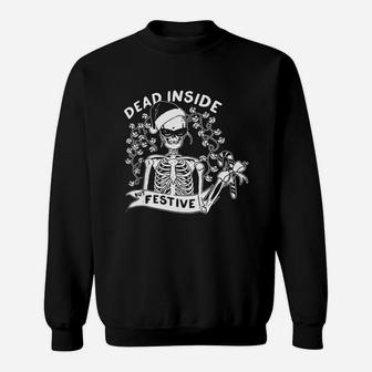 Dead Inside But Festive Christmas Shirt Sweat Shirt - Seseable
