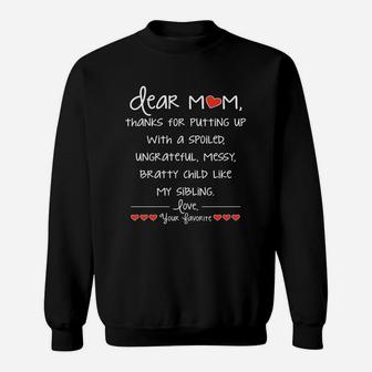 Dear Mom Thanks For Putting Up With A Spoiledsibling Love Sweat Shirt - Seseable