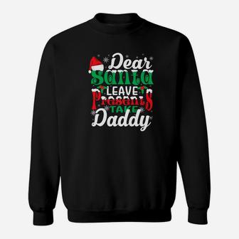 Dear Santa Leave Presents Take Daddy Christmas Gift Sweat Shirt - Seseable