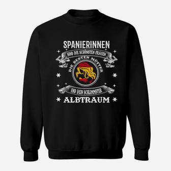 Dein Schlimmster Albtraum Spanierin Sweatshirt - Seseable