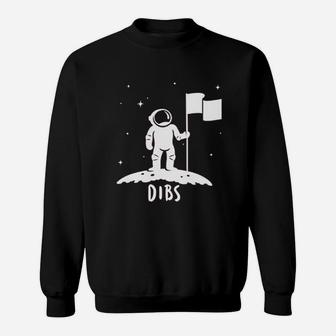 Dibs Flag On The Moon Astronaut Space Stars Funny Sweat Shirt - Seseable