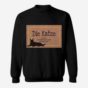 Die Katze Und Ihr Haushaltspersonal Wohnen Hier Sweatshirt - Seseable