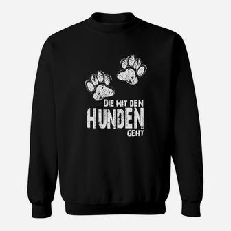 Die Mit Dem Hunden Geht  2 Sweatshirt - Seseable