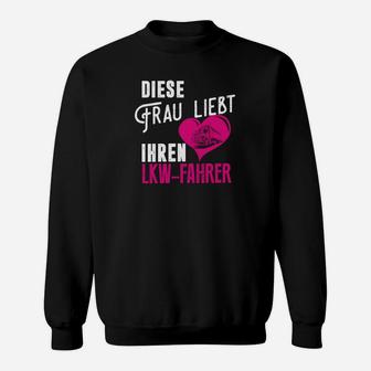 Diese Frau Liebt Ihren Lkw Fahrer Sweatshirt - Seseable