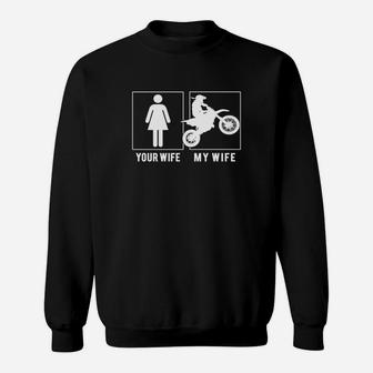 Dirt Biker Your Wife And My Wife Sweat Shirt - Seseable