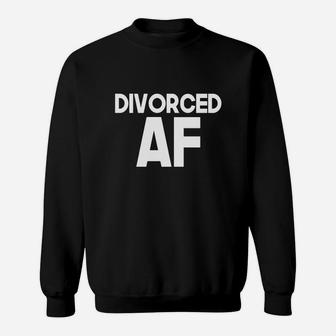Divorced Af Relationship Divorce Status Funny Gift T-shirt Sweatshirt - Seseable