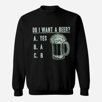 Do I Want A Beer Drinking Saint St Patricks Day Sweatshirt - Seseable