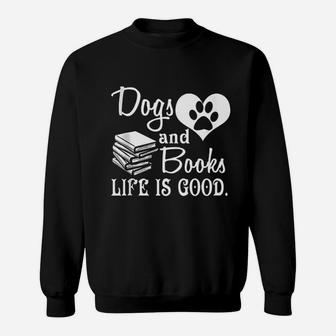 Dog And Books Are Good Sweat Shirt - Seseable