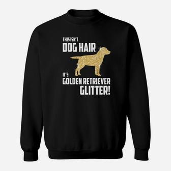Dog Hair Golden Retriever Glitter Sweat Shirt - Seseable