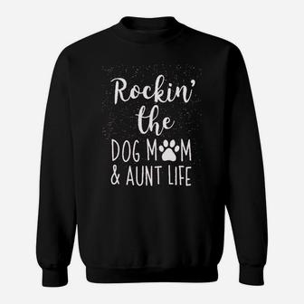 Dog Mama Women Rockin The Dog Mom Aunt Life Funny Cute Dog Lovers Sweat Shirt - Seseable