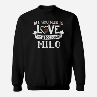 Dog Name Milo All You Need Is Love Sweat Shirt - Seseable