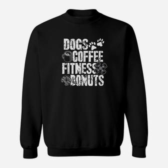 Dogs Coffee Fitness Donuts Gym Foodie Workout Fitness Sweat Shirt - Seseable