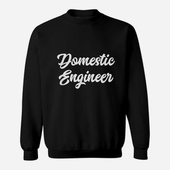 Domestic Engineer Funny Stay At Home Mom Housewife Sweat Shirt - Seseable