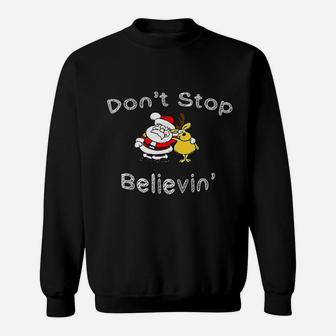 Dont Stop Believin Christmas Santa Holiday Believe Sweat Shirt - Seseable