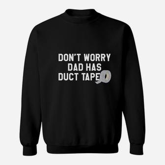 Dont Worry Dad Has Duct Tape Funny Father Handyman Fix It Sweat Shirt - Seseable