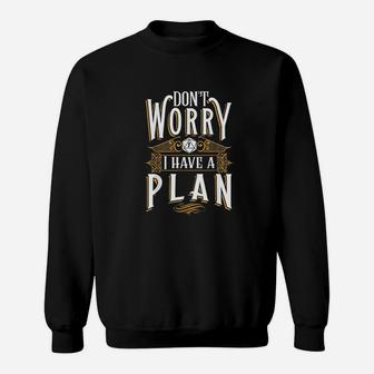 Dont Worry I Have A Plan Funny Gaming Dragon Lover Sweat Shirt - Seseable