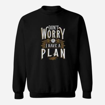 Dont Worry I Have A Plan Funny Rpg Gaming Dragon Lover Sweatshirt - Seseable