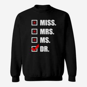 Dr Miss Mrs Ms Doctor T-shirt Women S Phd Doctor To Be Sweatshirt - Seseable