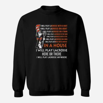 Dr Seuss I Will Play Lacrosse Anywhere Sweat Shirt - Seseable