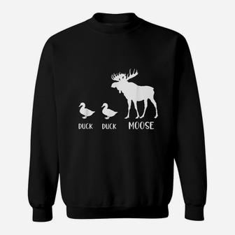 Duck Duck Moose Funny Moose Wildlife Lover Gift Sweat Shirt - Seseable