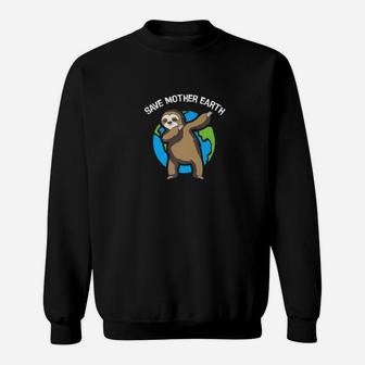 Earth Day Dabbing Sloth Save Mother Earth Sweat Shirt - Seseable