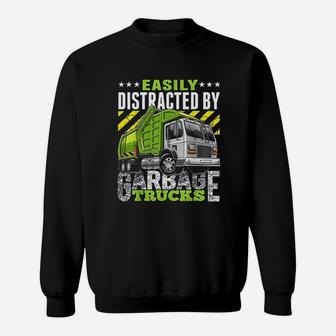 Easily Distracted By Garbage Trucks Funny Gift Sweatshirt - Seseable