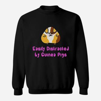 Easily Distracted By Guinea Pigs Piggie Lover Gifts Sweat Shirt - Seseable