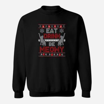 Eat Drink Be Meowy Cat Christmas Sweat Shirt - Seseable