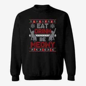 Eat Drink Be Meowy Cat Christmas Ugly Sweat Shirt - Seseable