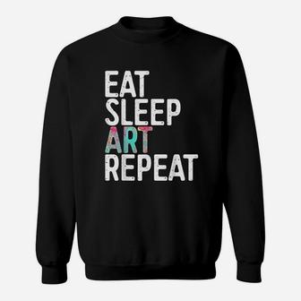 Eat Sleep Art Repeat Funny Artist Creative Gift Sweat Shirt - Seseable