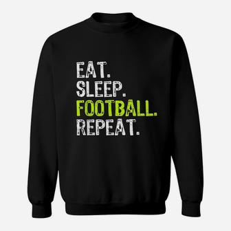 Eat Sleep Football Repeat Player Cool Gift Sweatshirt - Seseable