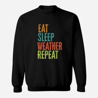 Eat Sleep Weather Repeat Vintage Sweat Shirt - Seseable