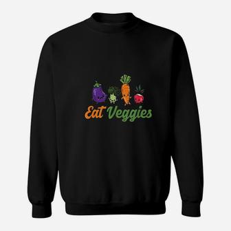 Eat Veggies Vegans Fitness Veganism Foodie Sweatshirt - Seseable