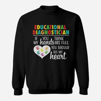 Educational Diagnostician Cute Heart Quote Teacher Gift Sweat Shirt - Seseable