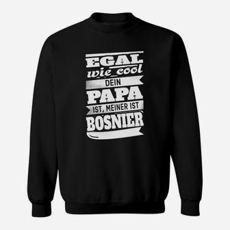 Egal Wie Cool Papa Bosnien Sweatshirt - Seseable