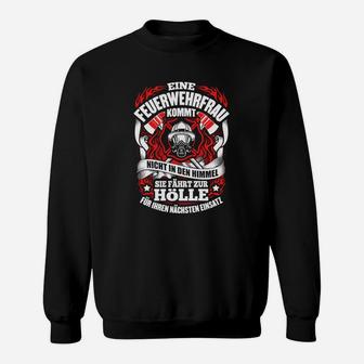 Ein Feuerwehrfrau Fährt Zur Hölle Sweatshirt - Seseable