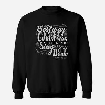 Elf The Best Way To Spread Xmas Cheer Sweat Shirt - Seseable