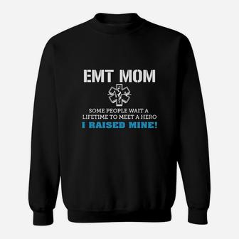 Emt Mom Some People Wait A Lifetime To Meet A Hero Sweat Shirt - Seseable
