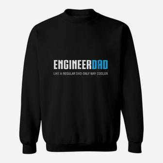 Engineer Dad Funny Cute Fathers Day Sweat Shirt - Seseable