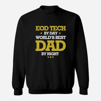 Eod Tech By Day Worlds Best Dad By Night, Eod Tech Shirts, Eod Tech T Shirts, Father Day Shirts Sweat Shirt - Seseable