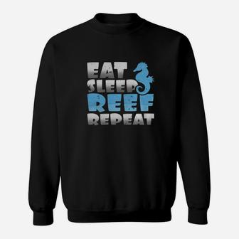 Epic Eat Sleep Reef Repeat Saltwater Aquarium Lovers Sweatshirt - Seseable