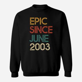 Epic Since June 2003 Awesome Vintage 18th Birthday Gift Sweat Shirt - Seseable