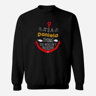 Es Ist Ein Daniela-Ding Das Sie Nicht 1 Anhalten Würden Sweatshirt - Seseable
