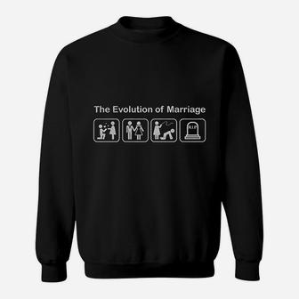 Evolution Of Marriage Funny Wedding Newlywed Anniversary Sweat Shirt - Seseable