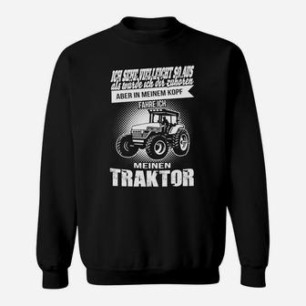 Fahre Ich Meinen Traktor Sweatshirt - Seseable